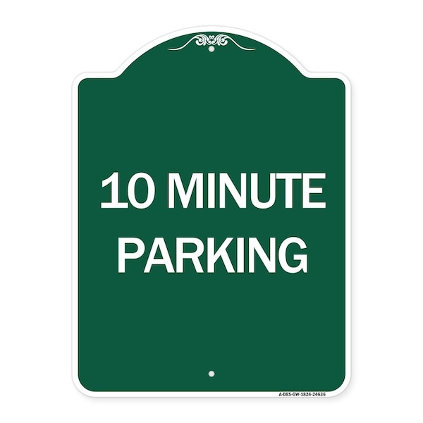 Signmission Designer Series Sign-10 Minute Parking, Green & White Aluminum Sign, 18" x 24", GW-1824-24636 A-DES-GW-1824-24636 - main